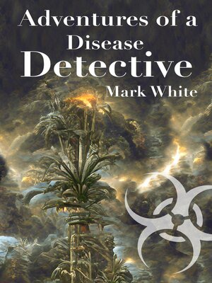 Adventures of a Disease Detective - ebook